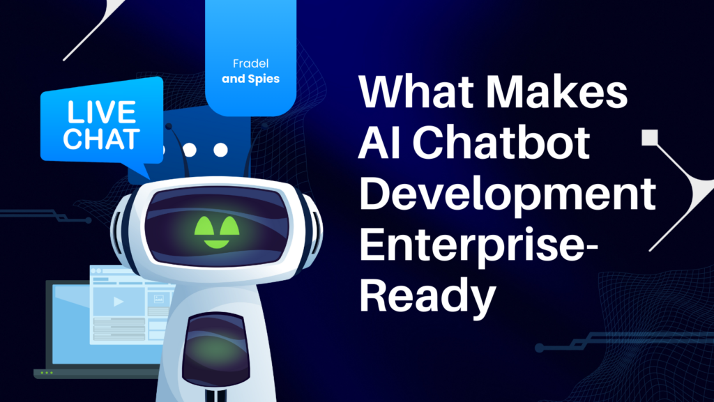 What Makes AI Chatbot Development Enterprise-Ready